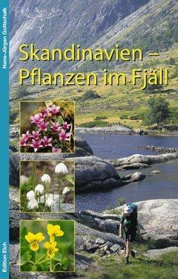 Skandinavien - Pflanzen im Fjäll: Bestimmungsbuch für Gebirgsflora