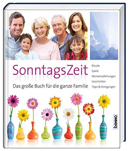 Sonntagszeit: Das große Buch für die ganze Familie