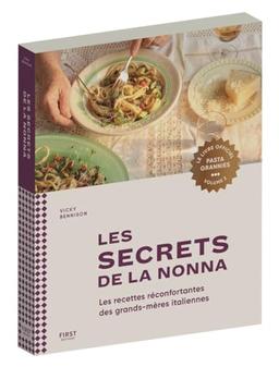 Pasta grannies : le livre officiel. Vol. 2. Les secrets de la nonna : les recettes réconfortantes des grands-mères italiennes