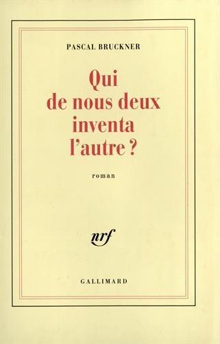 Qui de nous deux inventa l'autre ?