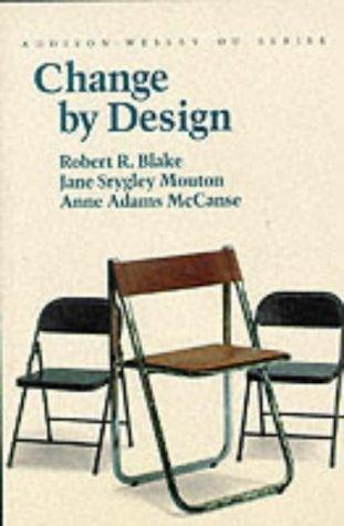 Blake, R: Change by Design (Organizational Development Series)