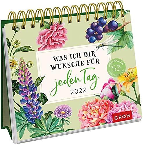 Was ich dir wünsche für jeden Tag 2022: Wochenkalender zum Aufstellen, Tischkalender mit Spiralbindung und 53 Postkarten zum Heraustrennen