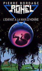 Rohel le conquérant, L'enfant à la main d : Le cycle de Lucifal : L'enfant à la main d'homme