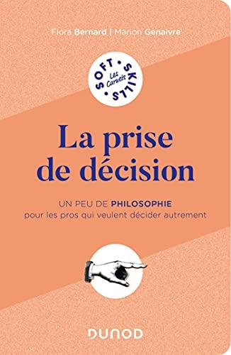 La prise de décision : un peu de philosophie pour les pros qui veulent décider autrement