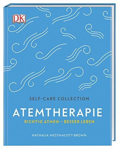 Self-Care Collection. Atemtherapie: Richtig atmen – besser leben