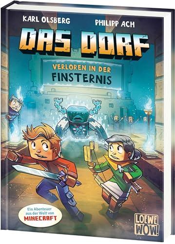 Das Dorf (Band 6) - Verloren in der Finsternis: Erkunde die mysteriöse Höhlenstadt - Gaming Abenteuer für Kinder ab 8 Jahren - Wow! Das will ich lesen