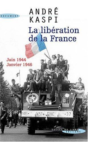 La libération de la France : juin 1944-janvier 1946