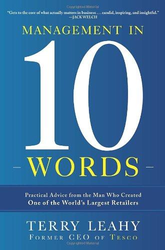 Management in Ten Words: Practical Advice from the Man Who Created One of the World's Largest Retailers