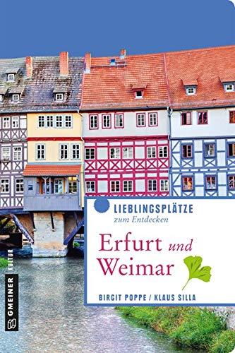 Erfurt und Weimar: Lieblingsplätze zum Entdecken (Lieblingsplätze im GMEINER-Verlag)