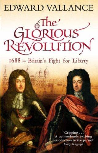 Glorious Revolution: 1688 - Britain's Fight for Liberty