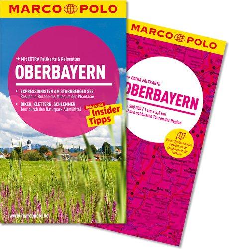 MARCO POLO Reiseführer Oberbayern: Reisen mit Insider-Tipps. Mit EXTRA Faltkarte & Reiseatlas