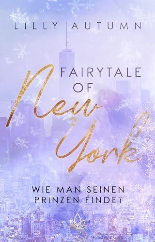 Fairy Tale of New York - wie man seinen Prinzen findet: Winterliche Fake Relationship Romance im festlichen New York