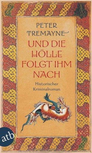 Und die Hölle folgt ihm nach: Historischer Kriminalroman