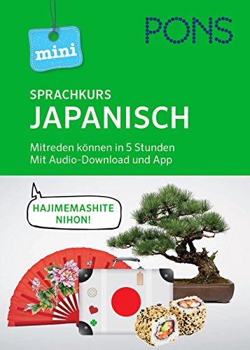 PONS Mini-Sprachkurs Japanisch: Mitreden können in 5 Stunden. Mit Audio-Download und App.