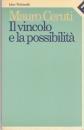 Il vincolo e la possibilità (Idee, Band 11)