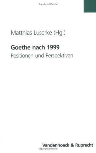 Goethe nach 1999: Positionen und Perspektiven (Orbis Biblicus Et Orientalis)