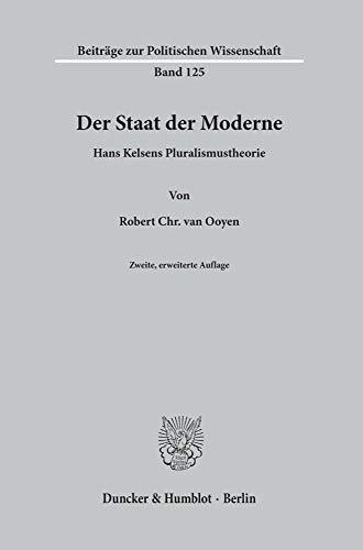 Der Staat der Moderne.: Hans Kelsens Pluralismustheorie. (Beiträge zur Politischen Wissenschaft, Band 125)