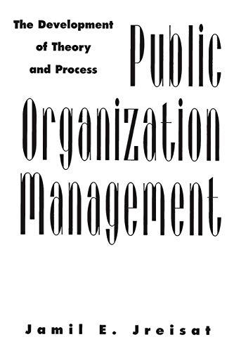 Public Organization Management: The Development of Theory and Process