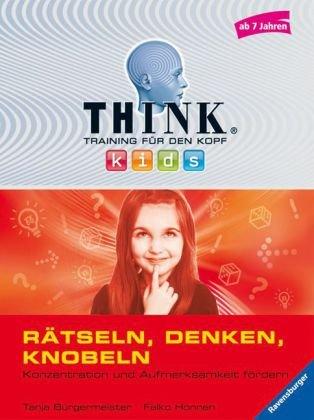 THINK kids. Training für den Kopf: Rätseln, denken, knobeln (ab 7 Jahren): Konzentration und Aufmerksamkeit fördern