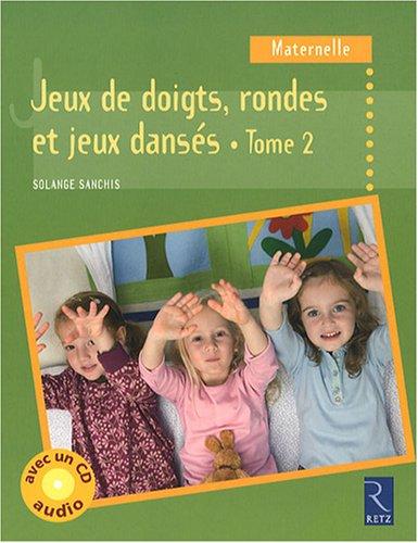 Jeux de doigts, rondes et jeux dansés. Vol. 2