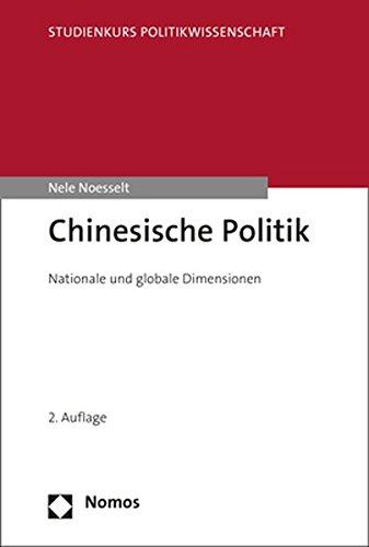 Chinesische Politik: Nationale und globale Dimensionen (Studienkurs Politikwissenschaft)