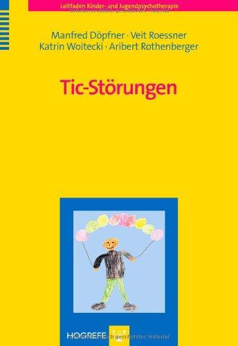 Tic-Störungen: Leitfaden Kinder- und Jugendpsychotherapie