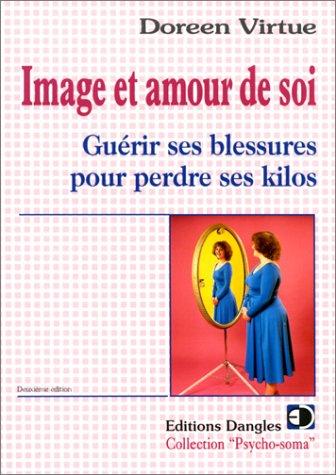 Image et amour de soi : guérir ses blessures pour perdre ses kilos