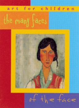 Many Faces of the Face: Art for Children Series