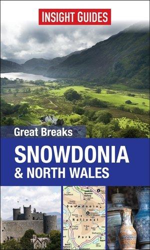 Insight Guides: Great Breaks Snowdonia & North Wales (Insight Great Breaks)