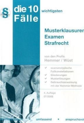 Strafrecht. Die 10 wichtigsten Musterklausuren fürs Examen