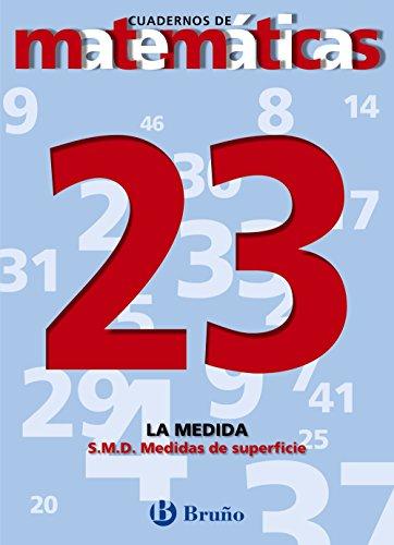 23 Sistema Métrico Decimal. Medidas de superficie (Castellano - Material Complementario - Cuadernos De Matemáticas)