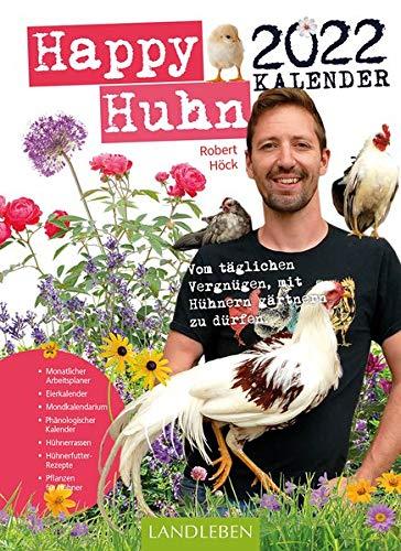 Happy Huhn Kalender 2022: Vom täglichen Vergnügen, mit Hühnern gärtnern zu dürfen. (avBuch im Cadmos Verlag: im Cadmos Verlag)