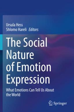 The Social Nature of Emotion Expression: What Emotions Can Tell Us About the World