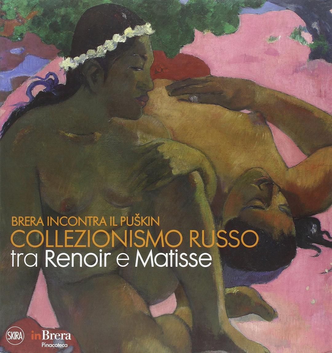 Brera incontra il Puskin. Collezionismo russo tra Renoir e Matisse