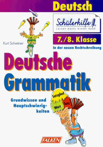 Deutsche Grammatik 7./8. Klasse. RSR. Grundwissen und Hauptschwierigkeiten.