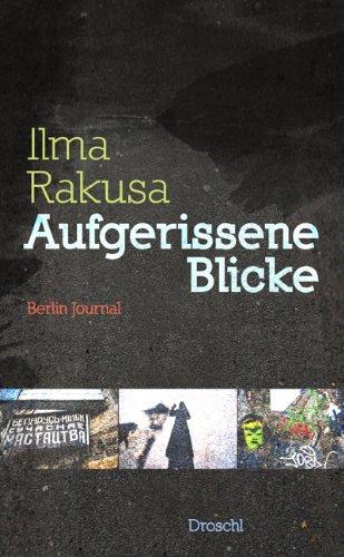 Aufgerissene Blicke: Berlin-Journal