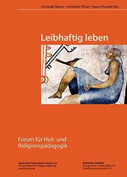 Leibhaftig leben (Forum für Heil- und Religionspädagogik)