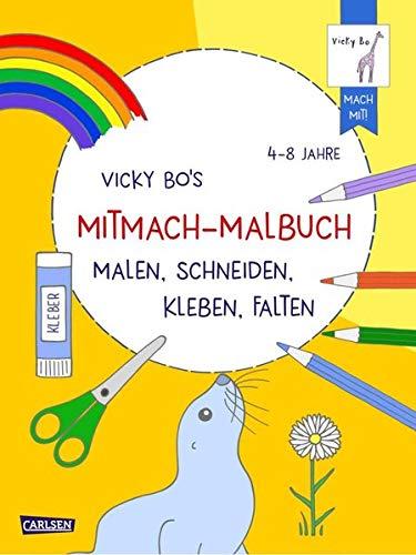 Vicky Bo's Mitmach-Malbuch Malen, Schneiden, Kleben, Falten: Das große, dicke Mitmach-Buch zum Weiterkritzeln, Weitermalen und Weitergestalten