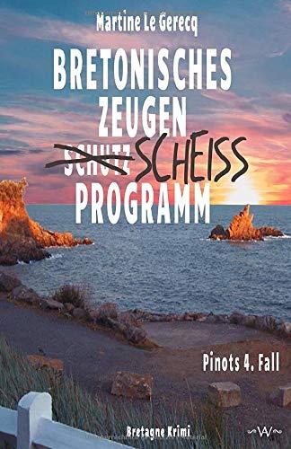 Bretonisches Zeugenscheissprogramm: Pinots 4. Fall Bretagne Krimi