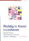 Richtig in Kunst investieren - Kauf und Verkauf, Wertsteigerung und Rendite, Chancen und Strategien