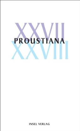 Proustiana XXVII/XXVIII: Mitteilungsblatt der Marcel Proust Gesellschaft