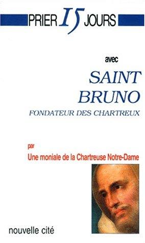 Prier 15 jours avec saint Bruno