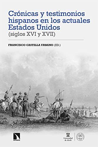 Crónicas y testimonios hispanos en los actuales Estados Unidos (siglos XVI y XVII) (Investigación y Debate, Band 393)