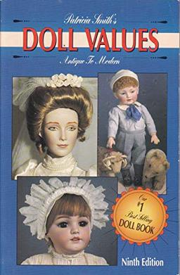 Doll Values: Antique to Modern