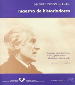 Manuel Tuñón de Lara. Maestro de historiadores (Zabalduz)