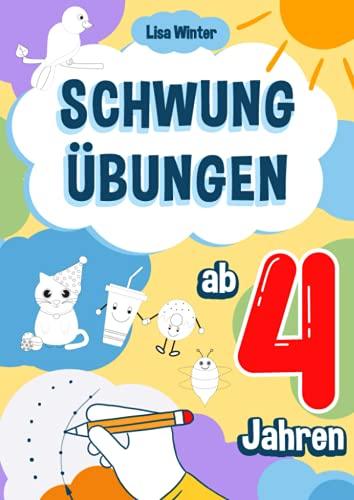 Schwungübungen ab 4 Jahren: Das Mitmachheft für intuitiv zeichnen lernen, Punkte verbinden, erste Schwünge und Malen lernen. Durch Üben der ... erzielen. (Schwungbuch ab 4, Band 1)