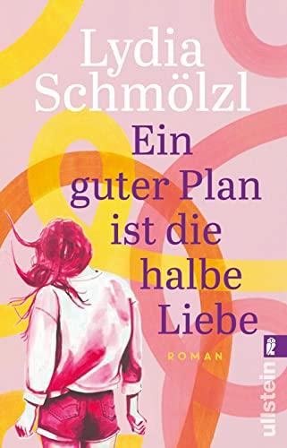 Ein guter Plan ist die halbe Liebe: Roman | Ein herrlich witziger Roman, der glücklich macht