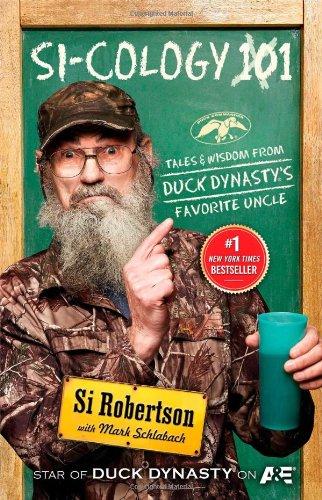 Si-cology 1: Tales and Wisdom from Duck Dynasty's Favorite Uncle