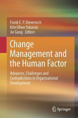 Change Management and the Human Factor: Advances, Challenges and Contradictions in Organizational Development