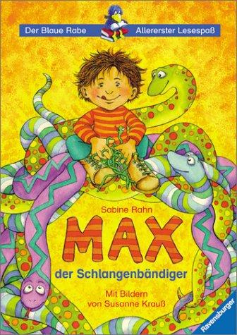 Der Blaue Rabe - Allererster Lesespaß: Max der Schlangenbändiger